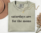 Saturdays Are For The Moms Graphic Tee